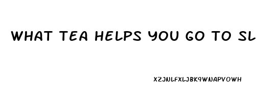 what tea helps you go to sleep