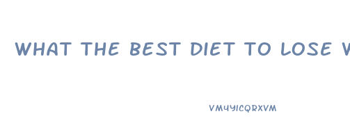 what the best diet to lose weight