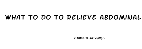 what to do to relieve abdominal pain