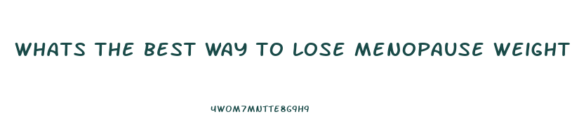 whats the best way to lose menopause weight