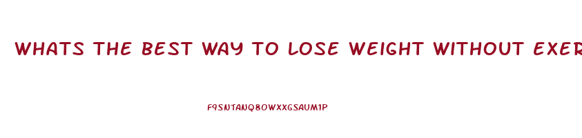 whats the best way to lose weight without exercise