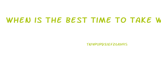 when is the best time to take weight loss gummies