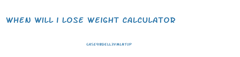 when will i lose weight calculator