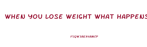 when you lose weight what happens