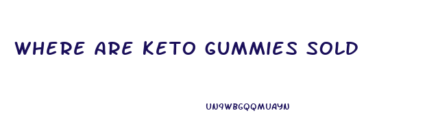 where are keto gummies sold