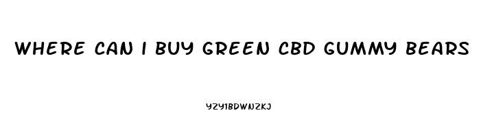 where can i buy green cbd gummy bears