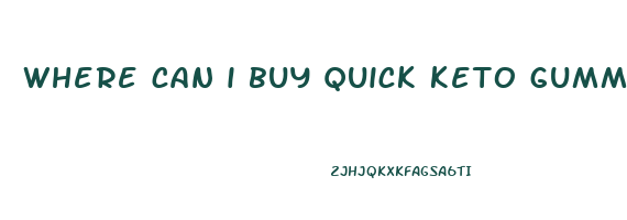 where can i buy quick keto gummies