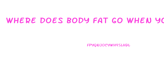 where does body fat go when you lose weight