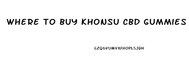 where to buy khonsu cbd gummies