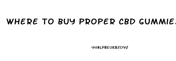 where to buy proper cbd gummies