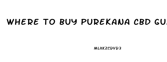 where to buy purekana cbd gummies near me