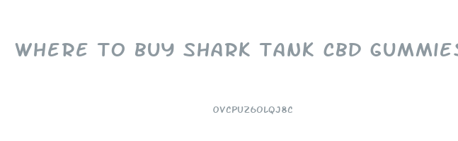 where to buy shark tank cbd gummies