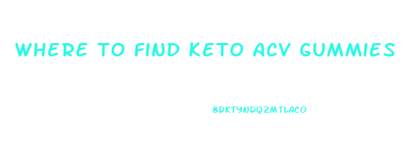 where to find keto acv gummies