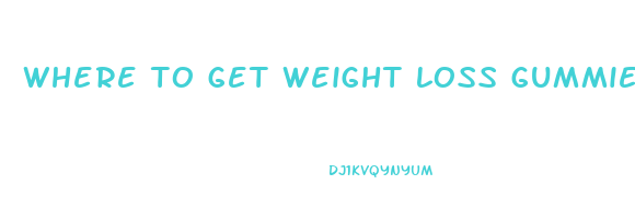 where to get weight loss gummies