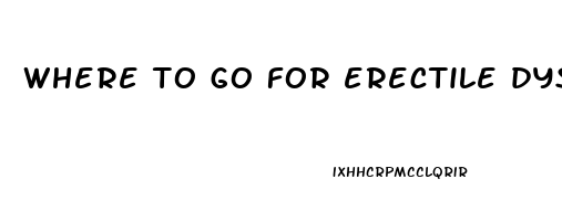 where to go for erectile dysfunction