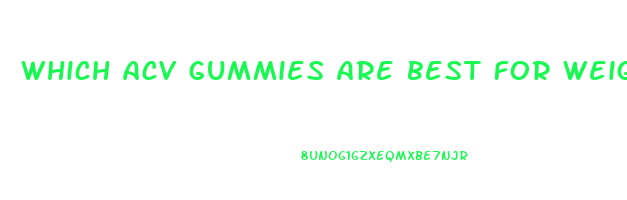 which acv gummies are best for weight loss
