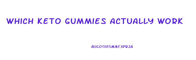 which keto gummies actually work