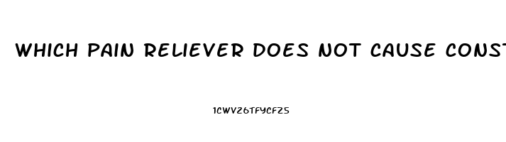 which pain reliever does not cause constipation