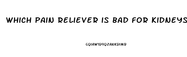 which pain reliever is bad for kidneys