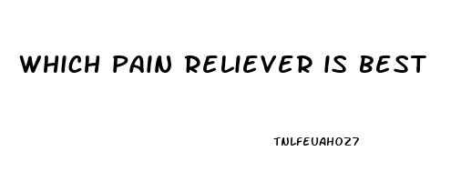 which pain reliever is best