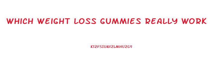 which weight loss gummies really work