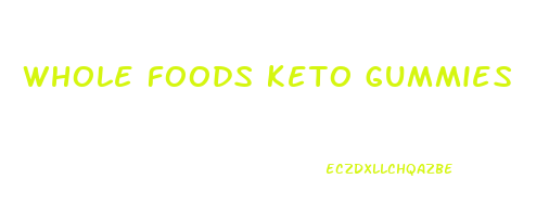 whole foods keto gummies