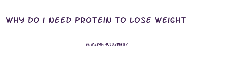why do i need protein to lose weight