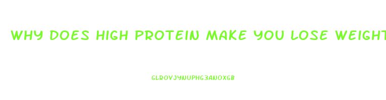 why does high protein make you lose weight