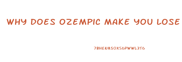 why does ozempic make you lose weight