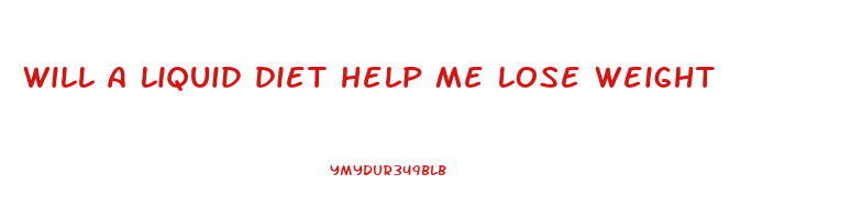 will a liquid diet help me lose weight