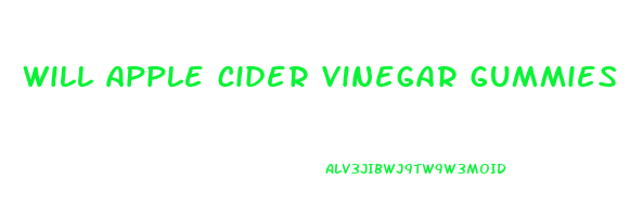 will apple cider vinegar gummies break a fast