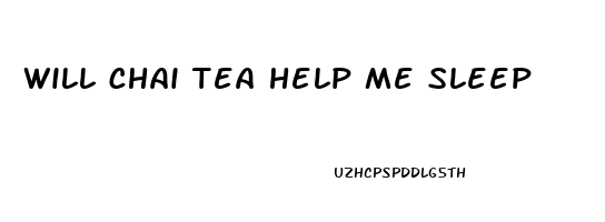 will chai tea help me sleep