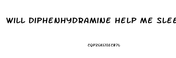 will diphenhydramine help me sleep