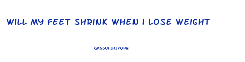 will my feet shrink when i lose weight