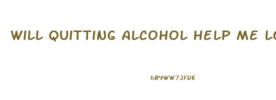 will quitting alcohol help me lose weight