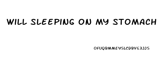 will sleeping on my stomach help flatten it