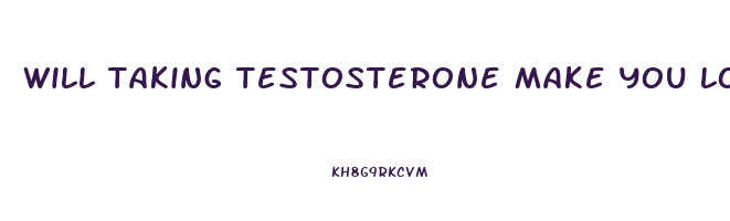 will taking testosterone make you lose weight