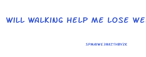 will walking help me lose weight