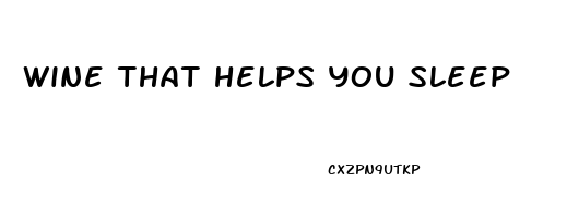 wine that helps you sleep