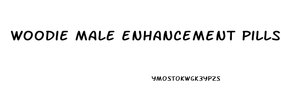 woodie male enhancement pills