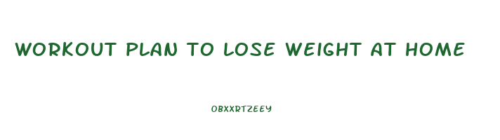 workout plan to lose weight at home