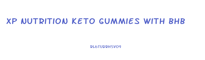 xp nutrition keto gummies with bhb