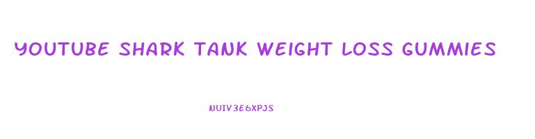 youtube shark tank weight loss gummies
