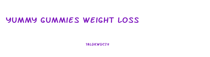yummy gummies weight loss