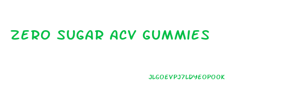 zero sugar acv gummies