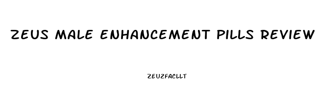 zeus male enhancement pills reviews