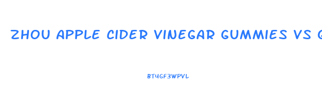 zhou apple cider vinegar gummies vs goli