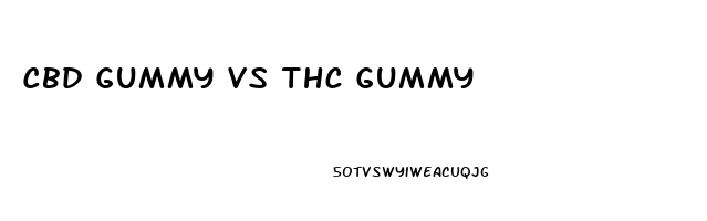 Cbd Gummy Vs Thc Gummy