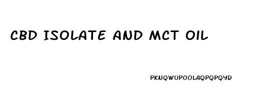 Cbd Isolate And Mct Oil