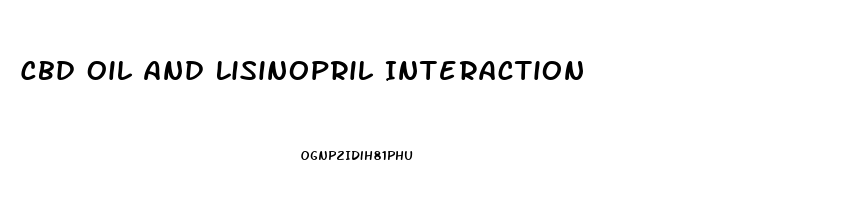 Cbd Oil And Lisinopril Interaction